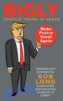 Bigly: Donald Trump in Verse