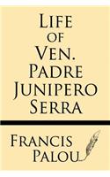 Life of Ven. Padre Junipero Serra