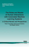 Roles and Modes of Human Interactions with Automated Machine Learning Systems
