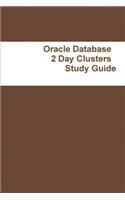 Oracle Database&#8233;&#8233; 2 Day Clusters&#8233;&#8233; Study Guide