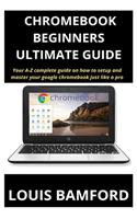 Chromebook (Beginners Ultimate Guide)