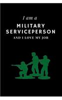 I am a Military serviceperson and I love my job Notebook For Military servicepersons