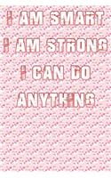 I Am Smart. Strong and I Can Do Anything