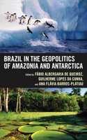 Brazil in the Geopolitics of Amazonia and Antarctica