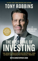 Holy Grail of Investing: The World's Greatest Investors Reveal Their Ultimate Strategies for Financial Freedom