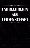 Fahrlehrerin aus Leidenschaft Notizbuch: Fahrlehrerin Journal DIN A5 liniert 120 Seiten Geschenk