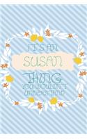 It's an Susan Thing You Wouldn't Understand