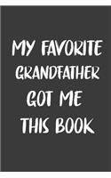 My Favorite Grandfather Got Me This Book: 6x9 Journal for Writing Down Daily Habits, Diary, Notebook, Gag Gift