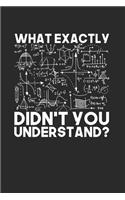 What Exactly Didn't You Understand?: Graph Paper Notebook (6" x 9" - 120 pages) Simple Physics Notebook for Daily Journal, Diary, and Gift