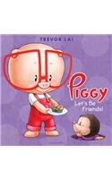Piggy: Let's Be Friends!