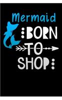 Mermaid born to shop: Lined Notebook / Diary / Journal To Write In 6"x9" for women & girls in Black Friday deals & offers