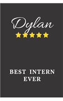Dylan Best Intern Ever: Un-dated Daily Planner Appreciation Gift for Male Intern Personalized with Name(116 Agenda)
