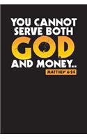 You Cannot Serve Both God And Money.. Matthew 6