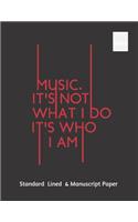 Music It´s Not What I Do, It´s Who I Am