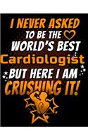 I Never Asked To Be The World's Best Cardiologist But Here I Am Crushing It!