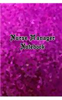 Nurse Manager Notebook: Blank Line Journal / Writing Pad / Diary for Nurse Managers
