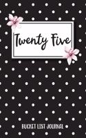 Twenty Five Bucket List Journal
