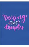 Raising Tiny Disciples