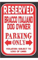 Reserved Bracco Italiano Dog Owner Parking Only. Violators Subject To Loss Of Limbs