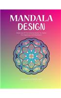Mandala Design: Make Use Of The Coloring Books For Adults For Happiness And Meditation ( Unique Patterns Colouring Pages For Stress Less )(2 Beautiful Designs)