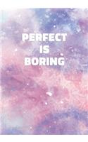 Perfect Is Boring: Notebook with Inspirational and Motivational Quote on Pastel Marble Cover (Pink, Blue, Purple). College Ruled (Lined) Journal for Notes, Diary, Writ
