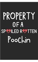 Property Of A Spoiled Rotten Poochin: Lined Journal, 120 Pages, 6 x 9, Poochin Dog Gift Idea, Black Matte Finish (Property Of A Spoiled Rotten Poochin Journal)