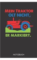 Mein Traktor ölt nicht, er markiert.