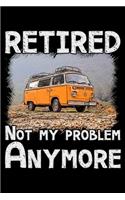 Retired not my problem anymore