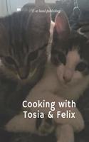 Cooking with Tosia & Felix: The hit recipe book for everyone who wants to organize their recipes. / 126 Pages / Size 8.5" x 11" /(2 Cats)