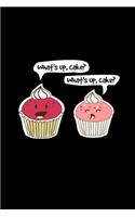 What's up, cake?: 6x9 MUFFINS - lined - ruled paper - notebook - notes