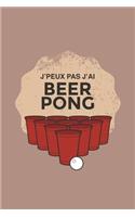J'Peux Pas J'ai Beer Pong: Carnet de notes, bullet journal