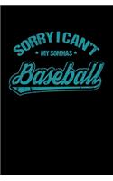 Sorry I Can't My Son Has Baseball: College Ruled Lined Writing Notebook Journal, 6x9, 120 Pages