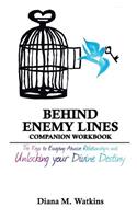 Behind Enemy Lines Companion Workbook: The Keys to Escaping Abusive Relationships and Unlocking Your Divine Destiny