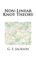 Non-Linear Knot Theory