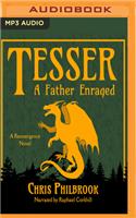 Tesser: A Father Enraged: (Reemergence)