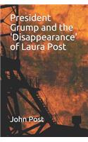 President Grump and the 'disappearance' of Laura Post