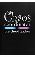 Chaos Coordinator: Preschool Teacher
