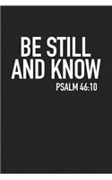 Be Still and Know: A 6x9 Inch Matte Softcover Journal Notebook with 120 Blank Lined Pages and a Bible Verse Cover Slogan