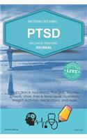 Ptsd Wellness Tracking Journal: Post-Traumatic Stress Disorder Daily Track Your Mood, Thoughts, Weather, Foods, Vitals, Pain & Stress Level, Activities, Medications, Ptsd1109