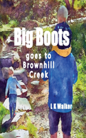 Big Boots goes to Brownhill Creek