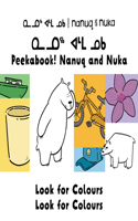 Peekaboo! Nanuq and Nuka Look for Colours: Bilingual Inuktitut and English Edition(Arvaaq Junior)
