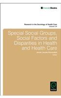 Special Social Groups, Social Factors and Disparities in Health and Health Care