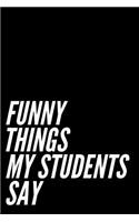 Funny Things My Students Say