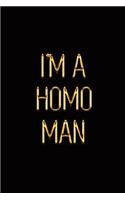 I'm a Homo Man