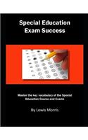 Special Education Exam Success: Master the Key Vocabulary of the Special Education Course and Exams