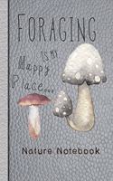 Nature Notebook: Grey Foraging Nature Journal Notebook to Support Getting Out and Exploring Nature - An Ideal Accompaniment to Use Along with Your Children