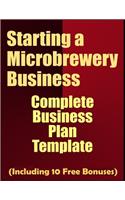 Starting a Microbrewery Business: Complete Business Plan Template