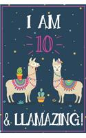 I am 10 and Llamazing: An I am 10 and llamazing Draw Write journal (lined and blank pages) with MORE LLAMAS inside this Llama Notebook Birthday Journal / Llama Journal! Ma