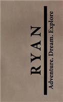 Ryan Adventure Dream Explore
