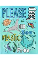 Please Keep Our Sea Plastic Free